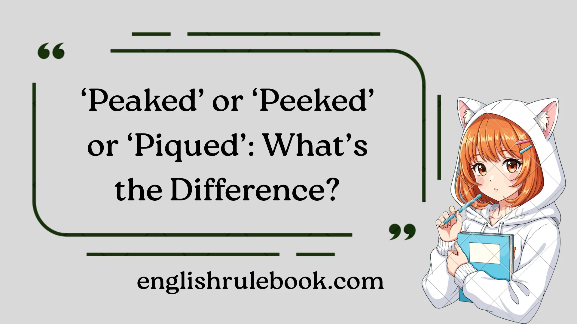 ‘Peaked’ or ‘Peeked’ or ‘Piqued’