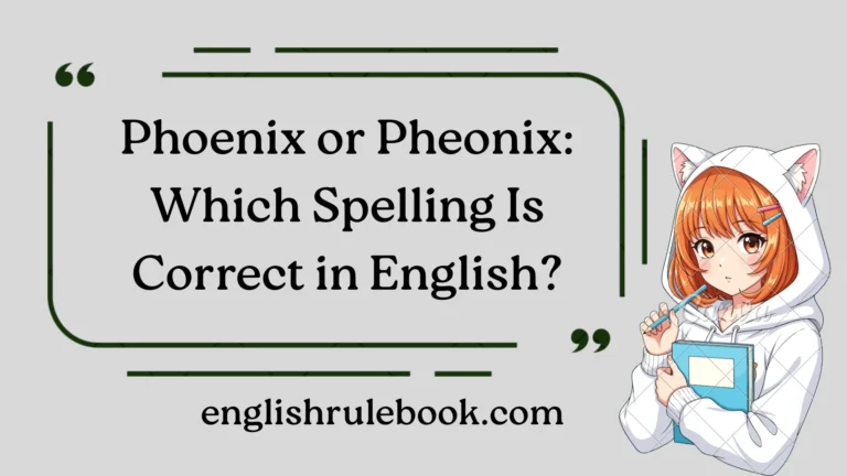 Phoenix or Pheonix: Which Spelling Is Correct in English?