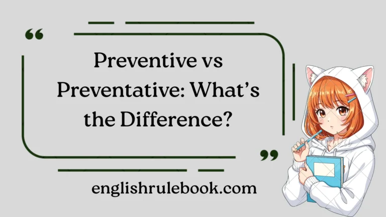 Preventive vs Preventative: What’s the Difference?