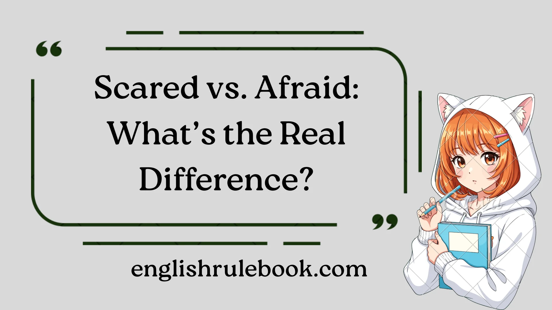 Scared vs. Afraid: What’s the Real Difference?