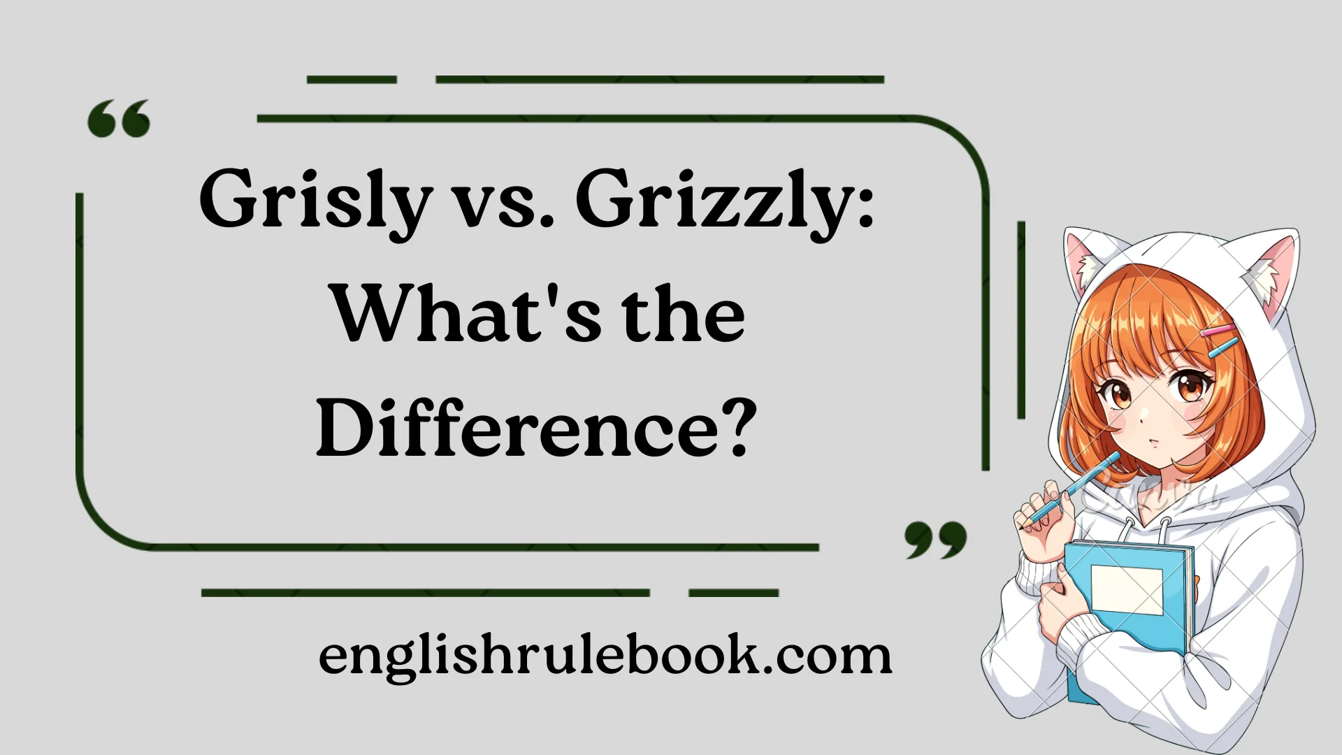 Grisly vs Grizzly