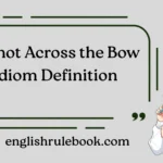 A Shot Across the Bow Idiom Definition