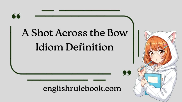 A Shot Across the Bow Idiom Definition