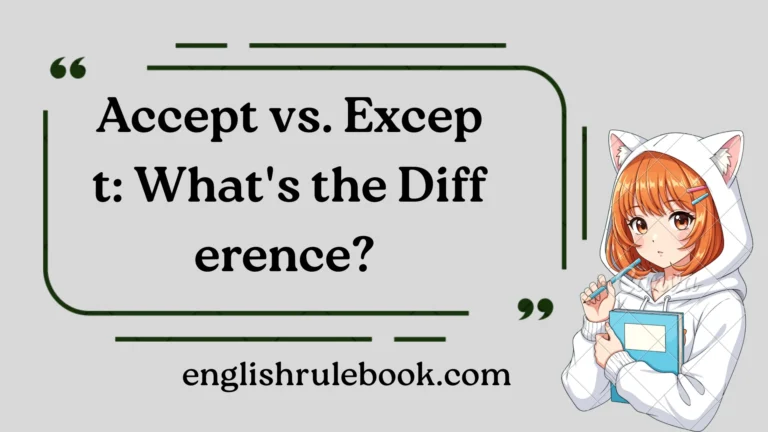 Accept vs. Except: What's the Difference?