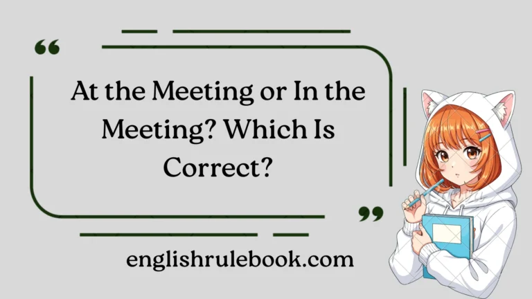 At the Meeting or In the Meeting? Which Is Correct?