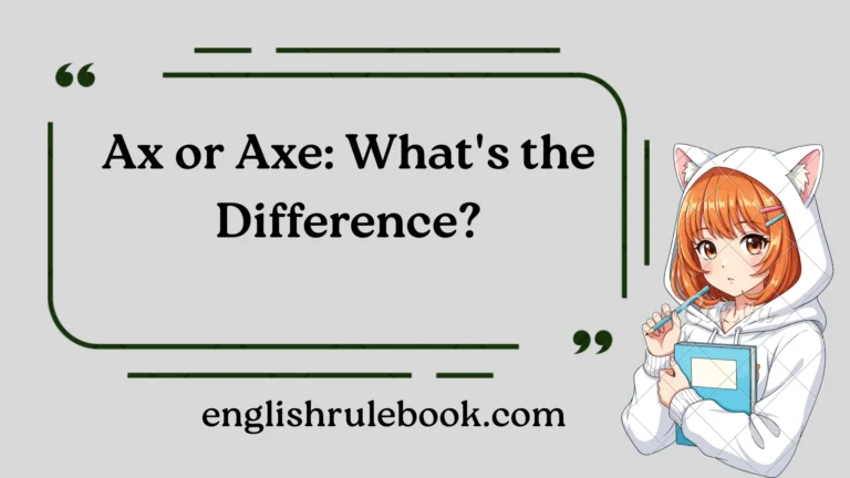 Ax or Axe: What's the Difference?