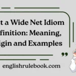 Cast a Wide Net Idiom Definition