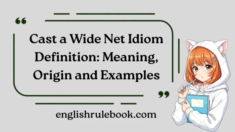 Cast a Wide Net Idiom Definition