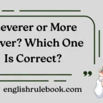 Cleverer or More Clever