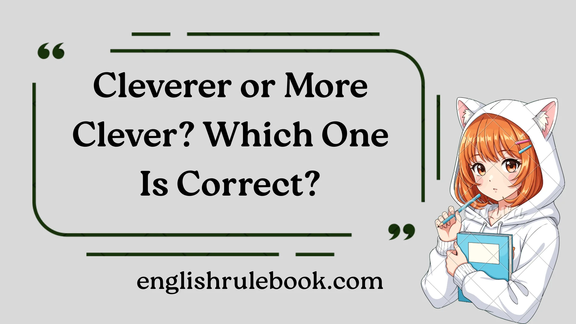 Cleverer or More Clever