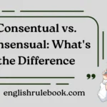 Consentual vs. Consensual