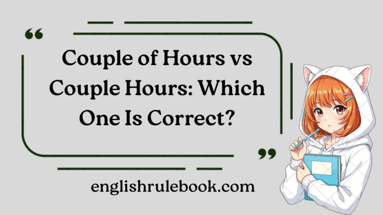 Couple of Hours vs Couple Hours: Which One Is Correct?