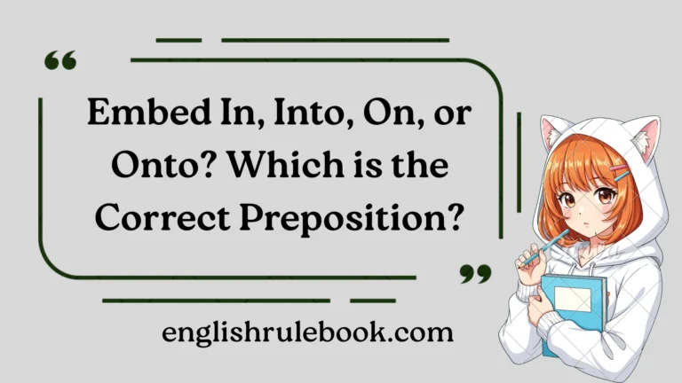 Embed In, Into, On, or Onto?