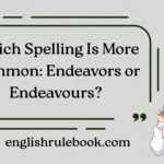 Endeavors or Endeavours?