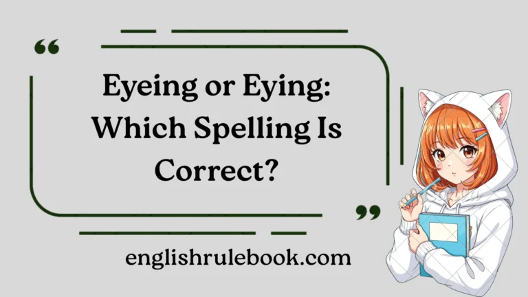 Eyeing or Eying: Which Spelling Is Correct?