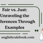 Fair vs. Just
