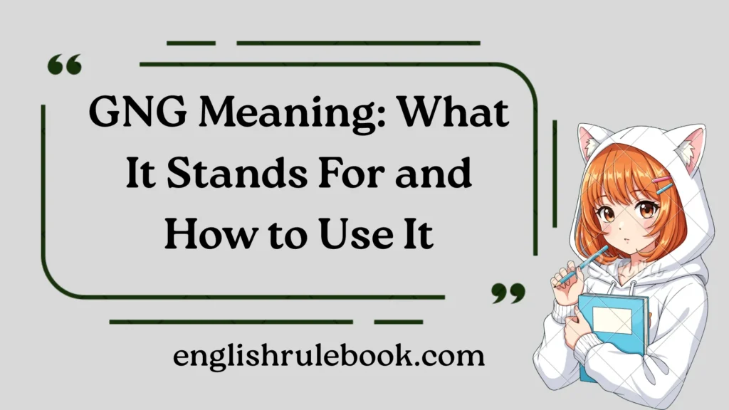 GNG Meaning