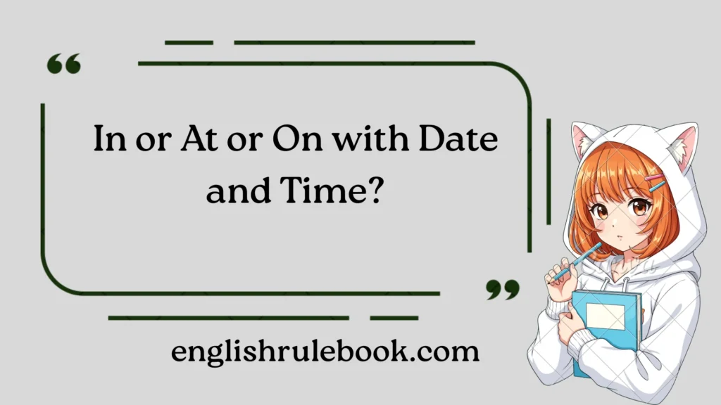 In or At or On with Date and Time?