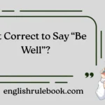 Is It Correct to Say “Be Well”?