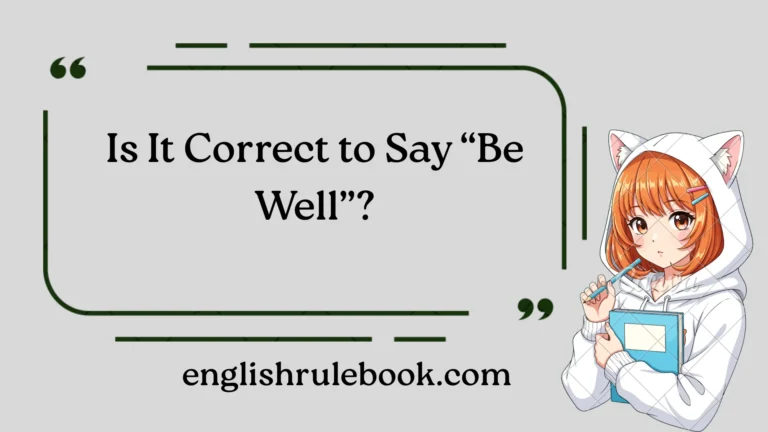 Is It Correct to Say “Be Well”?