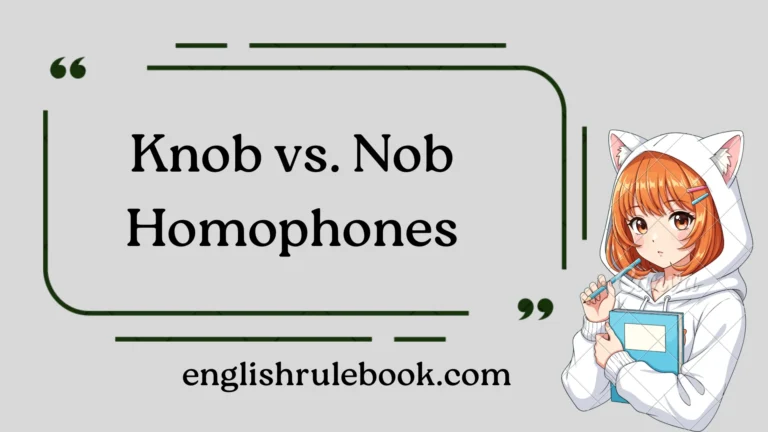 Knob vs. Nob Homophones