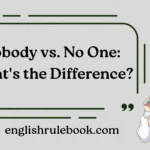 Nobody vs. No One: What's the Difference?