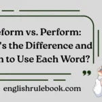 Preform vs. Perform