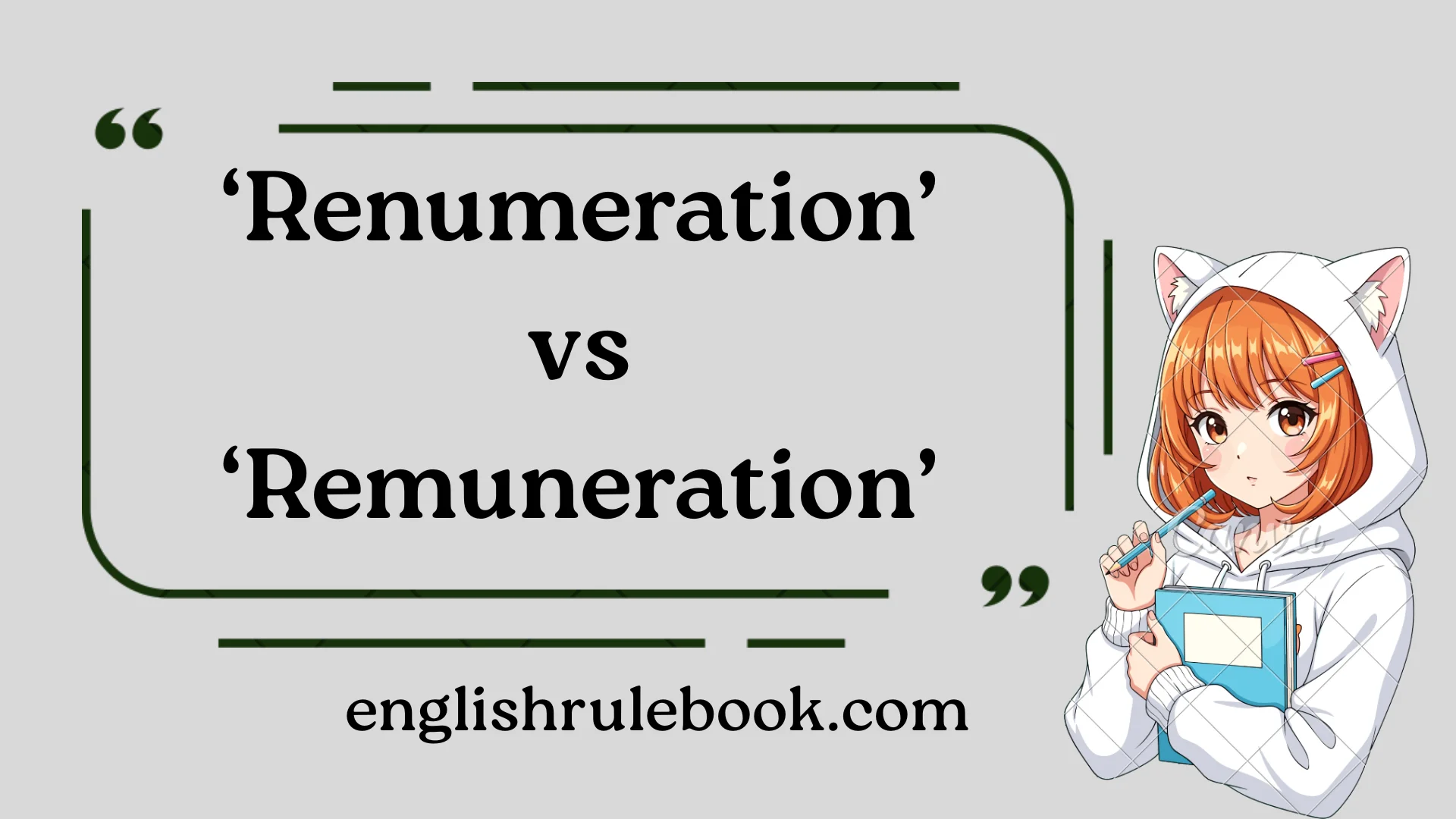 ‘Renumeration’ vs ‘Remuneration’