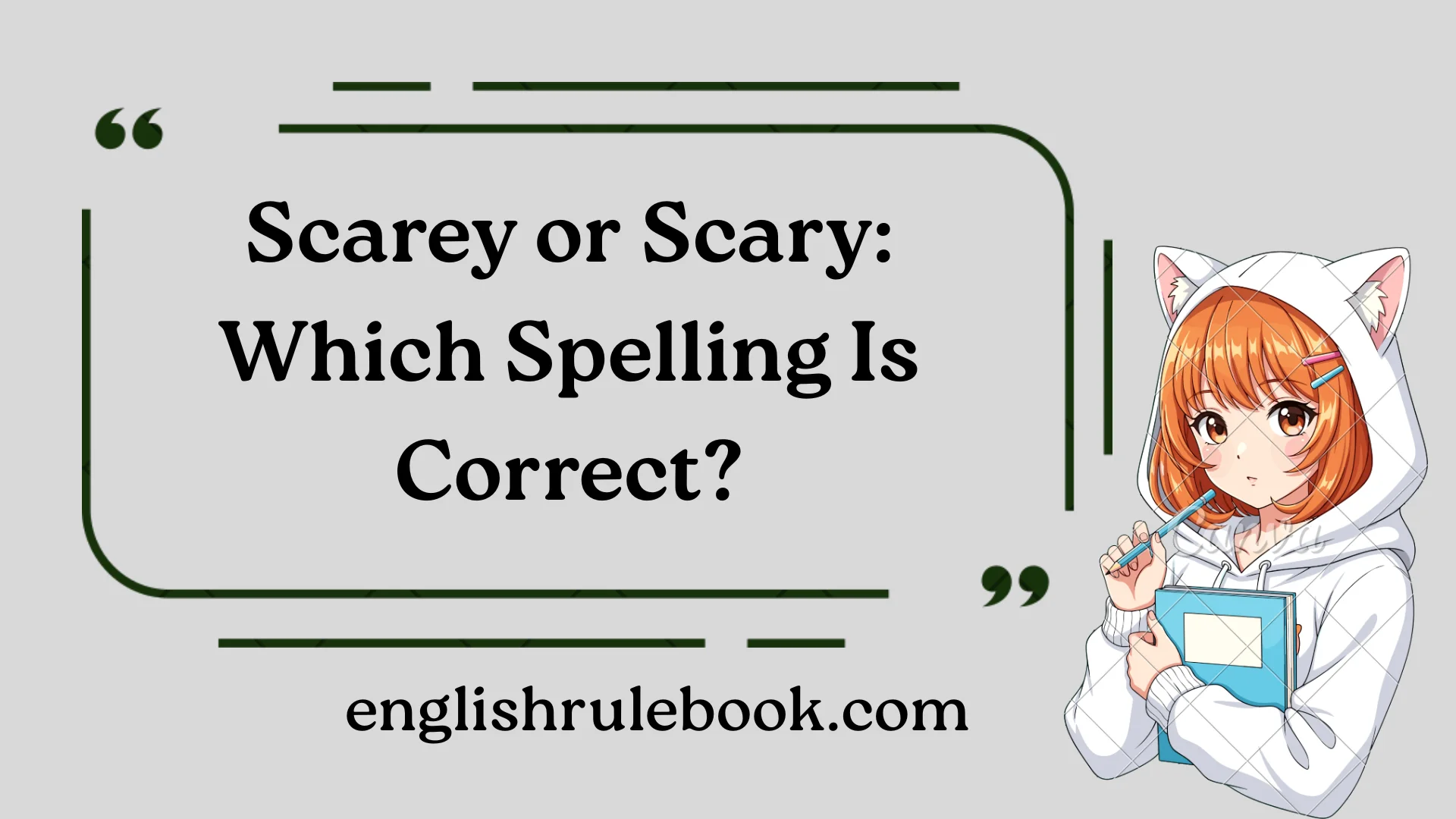 Scarey or Scary: Which Spelling Is Correct?