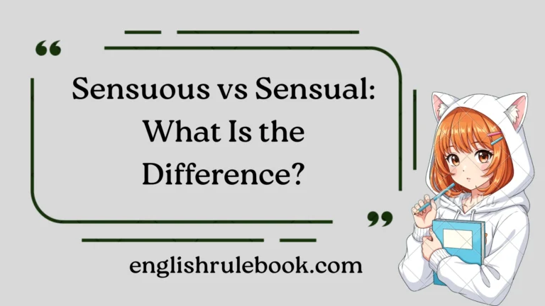 Sensuous vs Sensual: What Is the Difference?