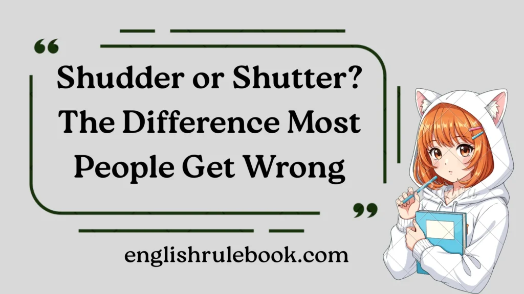 Shudder or Shutter