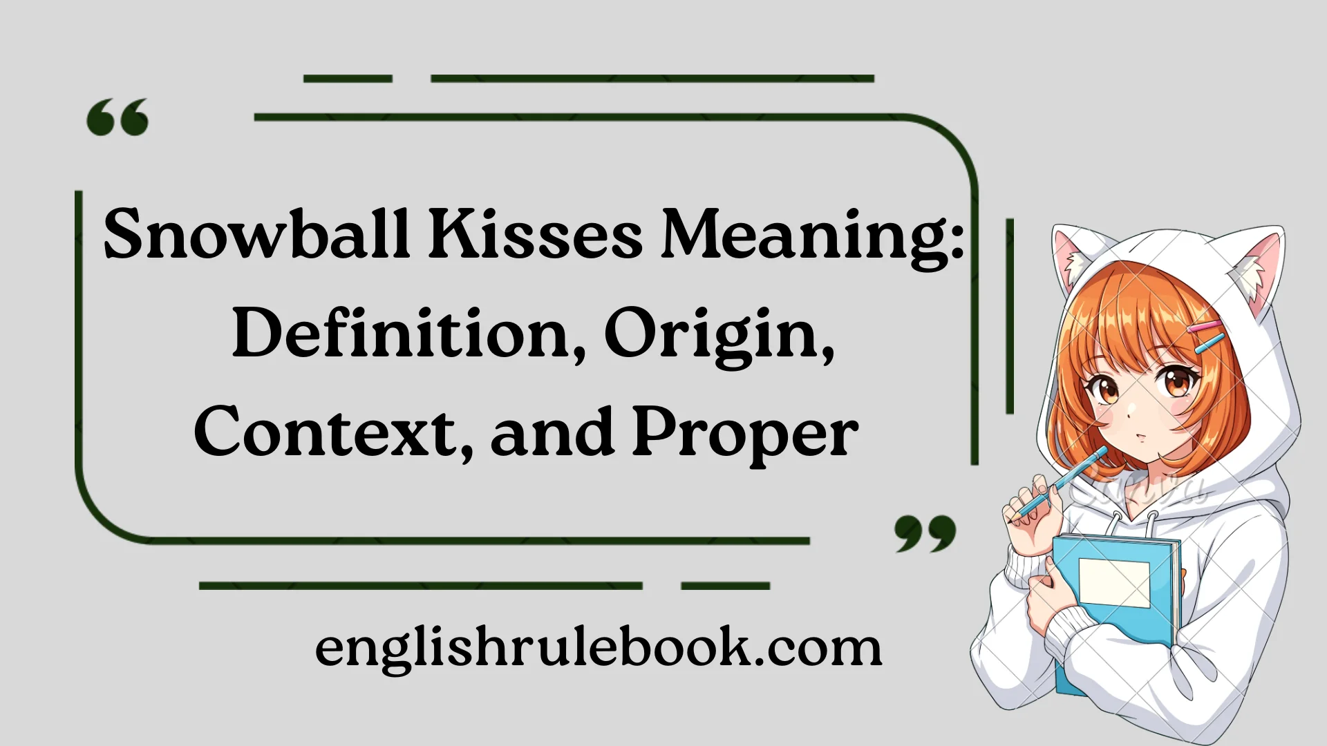 Snowball Kisses Meaning