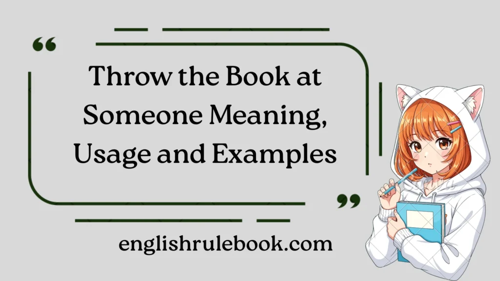 Throw the Book at Someone