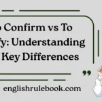 To Confirm vs To Verify