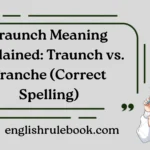 Traunch Meaning Explained