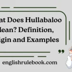 What Does Hullabaloo Mean?