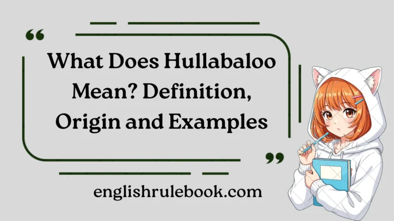 What Does Hullabaloo Mean?