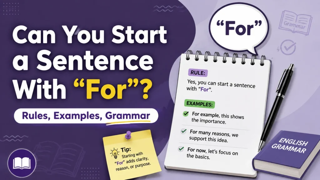 Can You Start a Sentence With “For”? Rules, Examples, Grammar