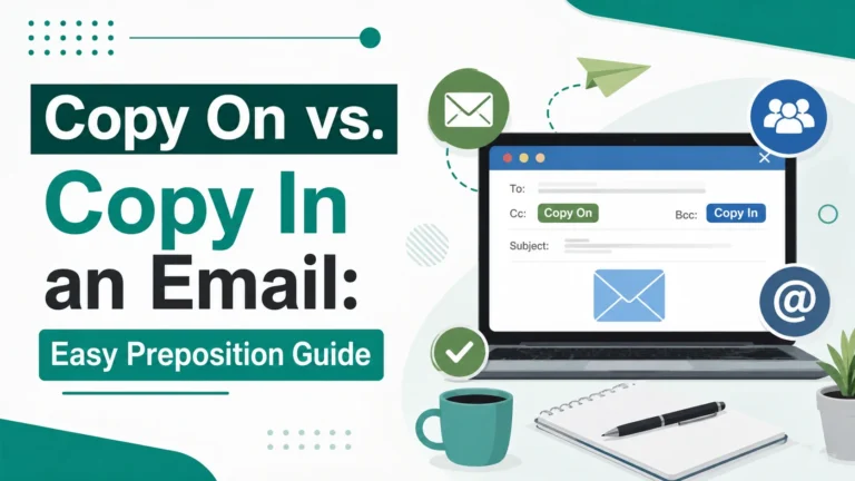 Copy On vs. Copy In an Email: Easy Preposition Guide