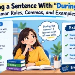 Starting a Sentence With “During”: Grammar Rules, Commas, and Examples